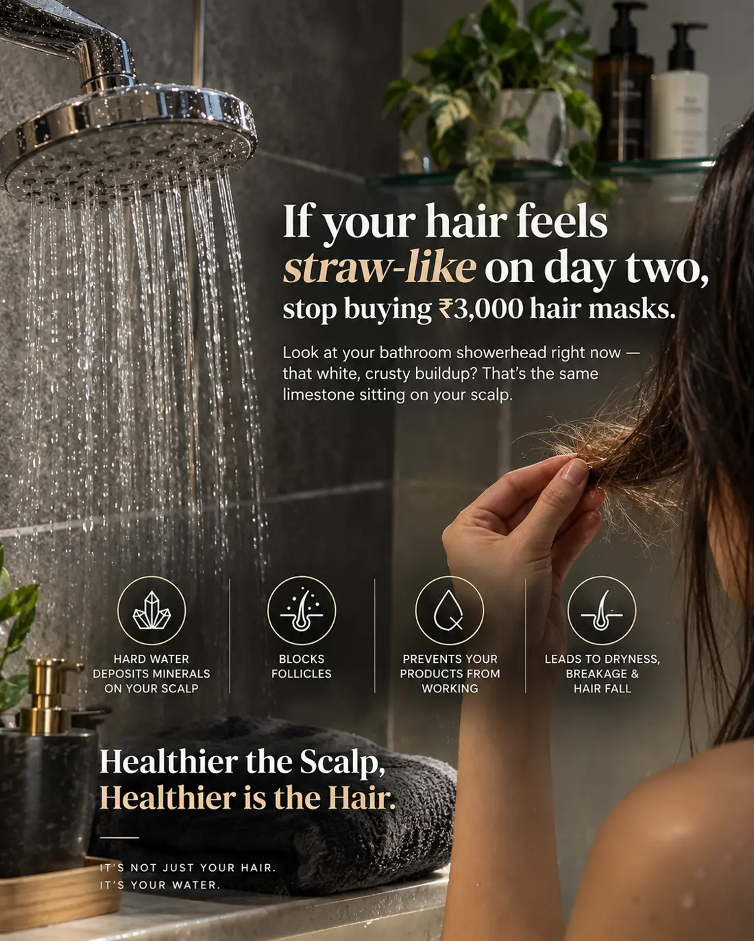 If your hair feels straw-like on day two, stop buying ₹3,000 hair masks — the white crusty buildup on your showerhead is the same limestone sitting on your scalp. Hard water deposits minerals on your scalp, blocks follicles, prevents your products from working and leads to dryness, breakage and hair fall. Healthier the scalp, healthier is the hair.